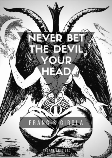Never Bet The Devil Your Head by Francis Girola - Click Image to Close