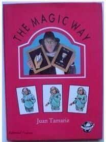 Juan Tamariz - The Magic Way - Click Image to Close