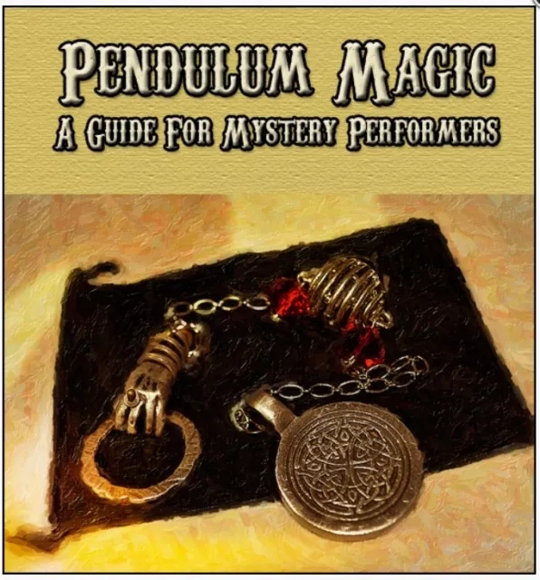 Pendulum Magic: A Guide for Mystery Performers - Click Image to Close