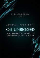 Oil Unrigged by Jordan Cotler and Big Blind Media - Click Image to Close