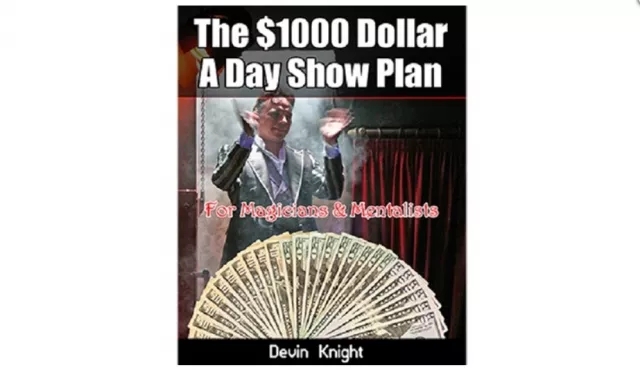 $1000 A Day Show Plan by Devin Knight - Click Image to Close