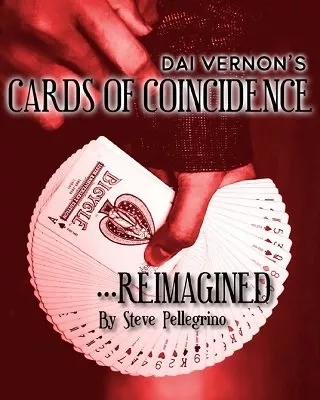 Cards of Coincidence ... Reimagined by Steve Pellegrino - Click Image to Close
