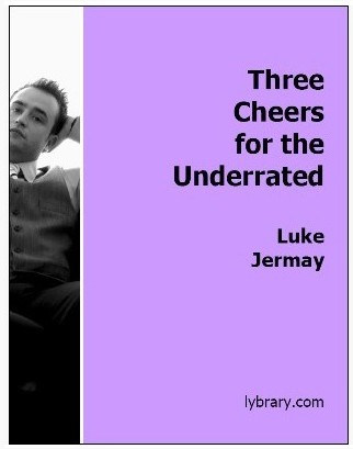Luke Jermay - Three Cheers For The Underrated - Click Image to Close