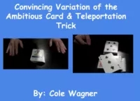 Convincing Variation of the Ambitious Card & Teleportation Trick