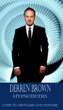 Derren Brown - Guide to mentalism and hypnosis - Click Image to Close
