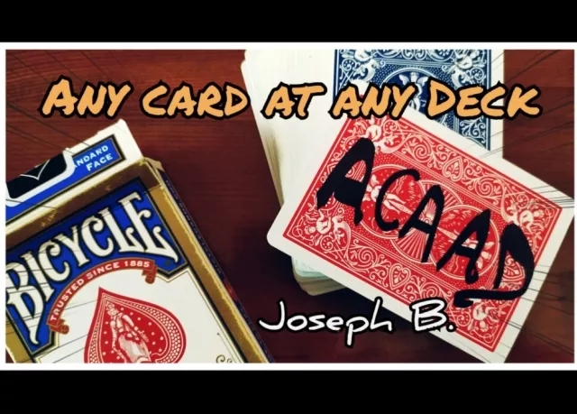 ANY CARD AT ANY DECK (ACAAD) by Joseph B.