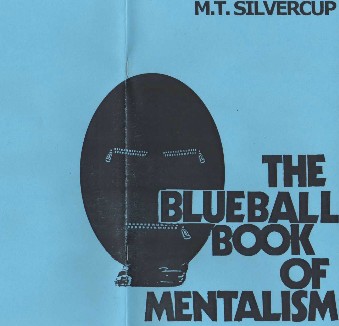 M. T. Silvercup - The Blueball Book of Mentalism - Click Image to Close