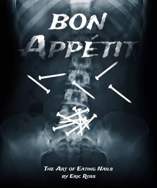 Bon Appétit (The Art of Eating Nails) by Eric Ross - Click Image to Close