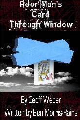 Geoff Weber - Poor Man's Card Through Window - Click Image to Close