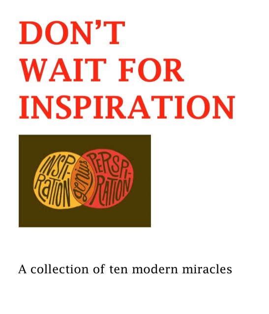 Don't Wait For Inspiration By Andrew Murray - Click Image to Close