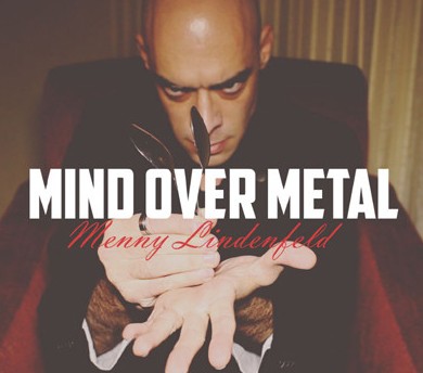 Mind Over Metal by Menny Lindenfeld - Click Image to Close
