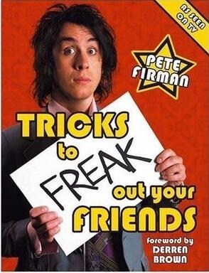 Pete Firman - Tricks to Freak Out Your Friends - Click Image to Close