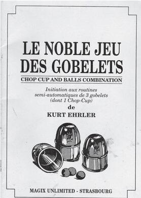 Kurt Ehrler - Le Noble Jeu Des Gobelets - Click Image to Close