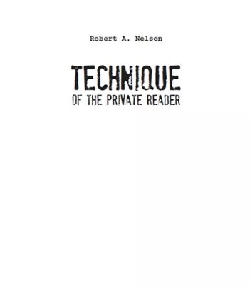 Technique of the Private Reader By Robert Nelson - Click Image to Close
