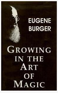 Eugene Burger - Growing In The Art Of Magic - Click Image to Close