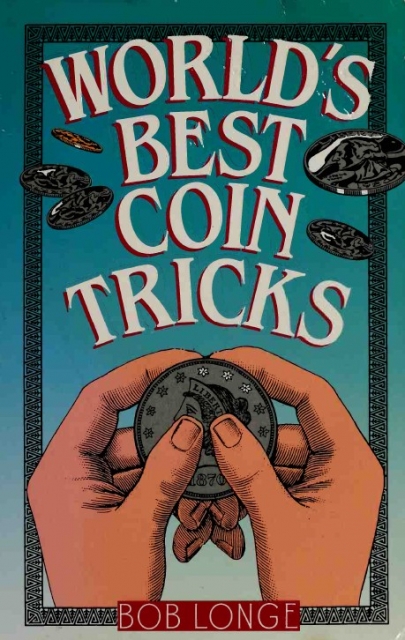 World's Best Coin Tricks by Bob Longe - Click Image to Close