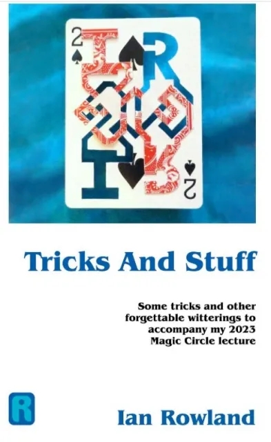 Tricks And Stuff Magic Circle 2023 Lecture Notes by Ian Rowland - Click Image to Close