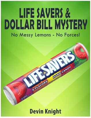 Life Savers and Dollar Bill Mystery By Devin Knight - Click Image to Close