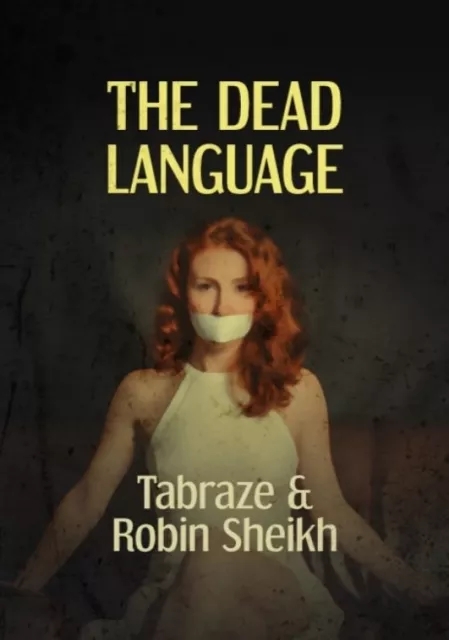 The Dead Language By Tabraze & Robin Sheikh - Click Image to Close