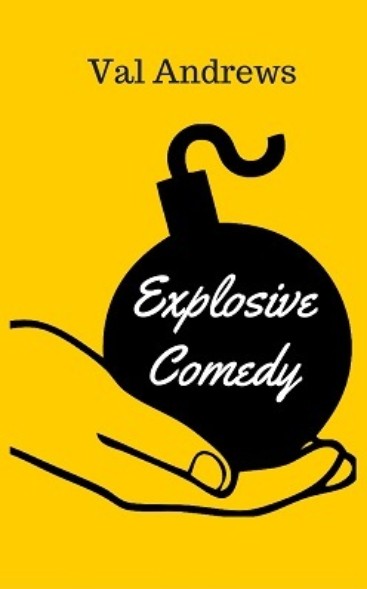 Explosive Comedy by Val Andrews - Click Image to Close