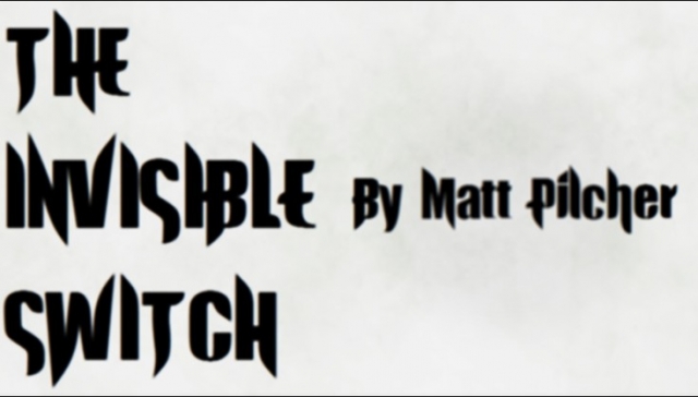 THE INVISIBLE SWITCH by Matt Pilcher - Click Image to Close
