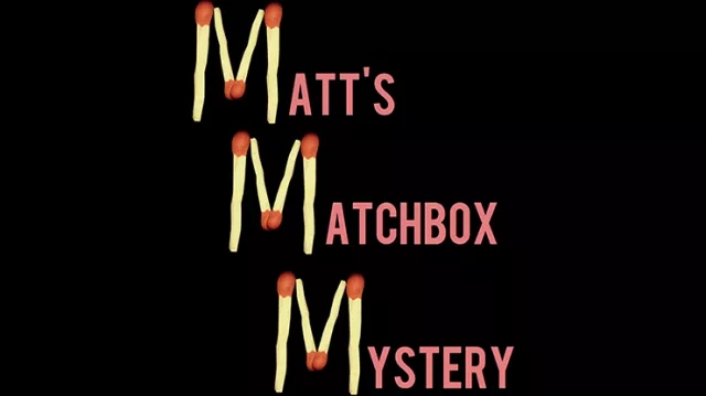 MATT'S MATCHBOX MYSTERY by Matt Pilcher video (Download) - Click Image to Close