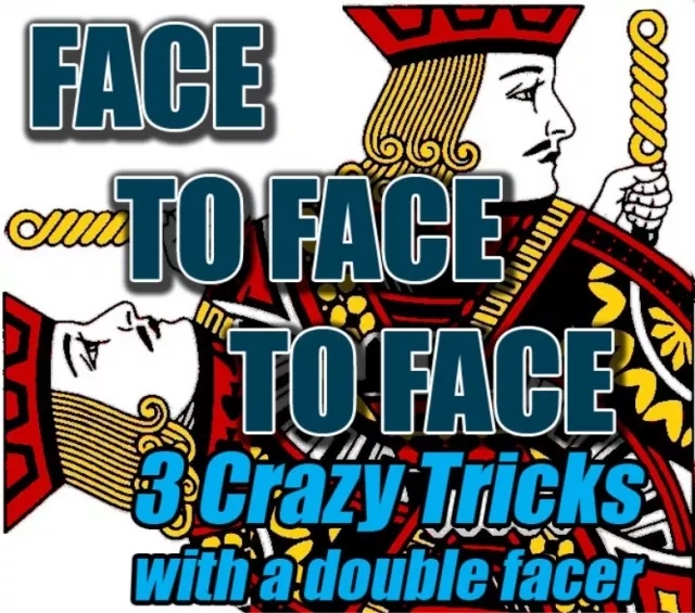 Face to Face to Face: 3 Crazy Tricks with a Double Facer by Jere - Click Image to Close