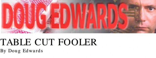 Doug Edwards - Table Cut Fooler - Click Image to Close