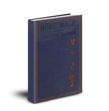 More Magic By Professor Hoffmann (472 pages version) - Click Image to Close