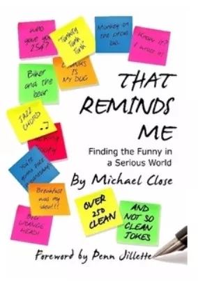 That Reminds Me: Finding the Funny in a Serious World By Michael