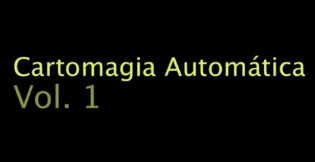 Cartomagia Automatica Vol 1 by La Varita - Click Image to Close