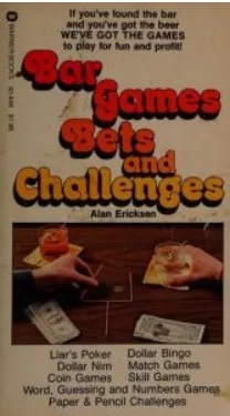 Alan Erickson - Bar Games, Bets and Challenges by Alan Erickson - Click Image to Close