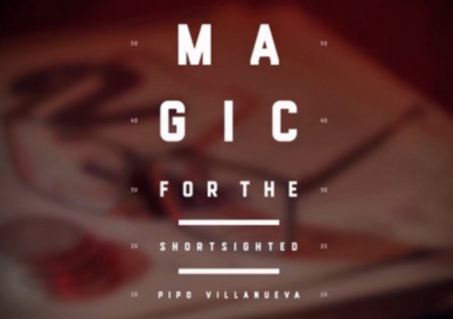 Magic For The Shortsighted by Pipo Villanueva (DL) - Click Image to Close