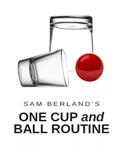One Cup and Ball Routine - Sam Berland - Click Image to Close