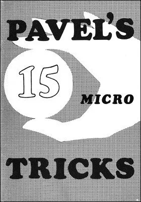 Pavel's 15 Micro Tricks by Pavel - Click Image to Close