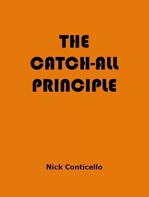The Catch-All Principle by Nick Conticello - Click Image to Close