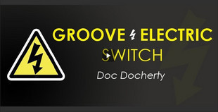 Doc Docherty - Groove Electric Switch - Click Image to Close