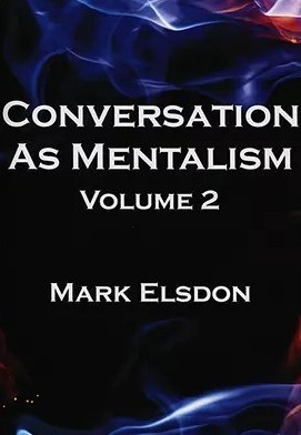 Conversation As Mentalism by Mark Elsdon vol.2 - Click Image to Close