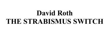 David Roth - The Strabismus Switch - Click Image to Close