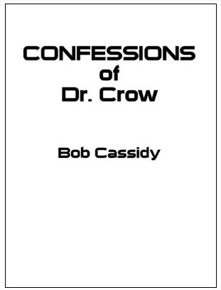 Bob Cassidy - The Confessions of Dr Crow - Click Image to Close