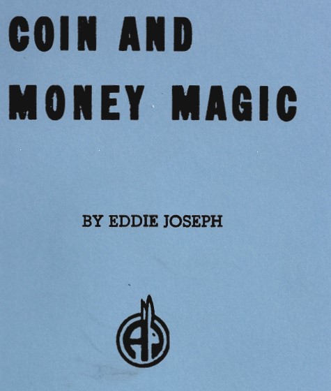 Coin and Money Magic by Eddie Joseph - Click Image to Close
