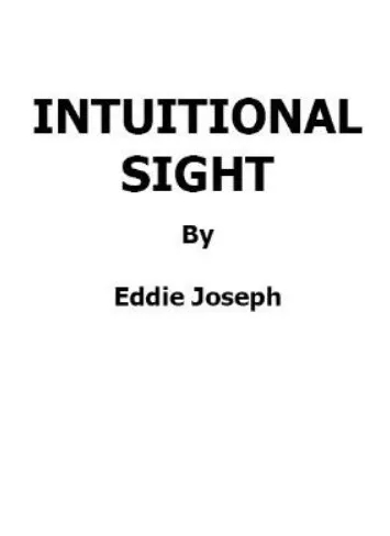 Eddie Joseph - Intuitional sight By Eddie Joseph