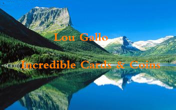 Lou Gallo - Incredible Cards & Coins - Click Image to Close