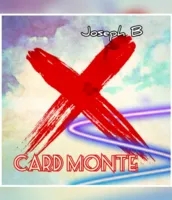 X CARD MONTE by Joseph B - Click Image to Close