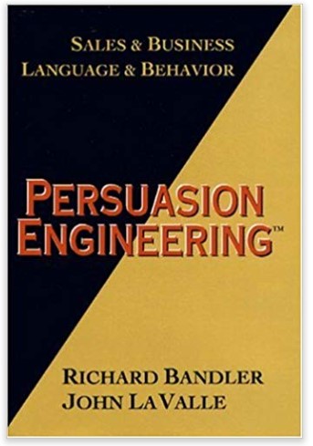 Persuasion Engineering by Richard Bandler and John La Valle - Click Image to Close