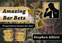 Amazing Bar Bets by Stephen Ablett - Click Image to Close