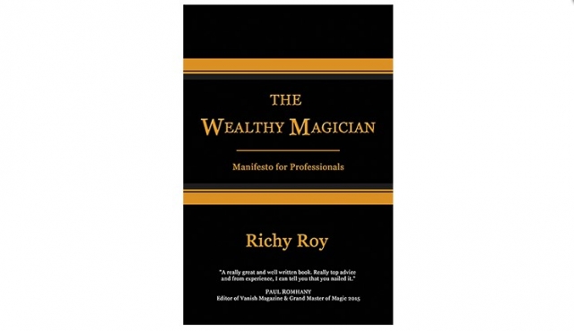 The Wealthy Magician: Manifesto for Professionals by Richy Roy - Click Image to Close