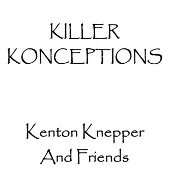 Kenton Knepper - Killer Konceptions - Click Image to Close