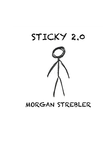 STICKY 2.0 By Morgan Strebler - Click Image to Close