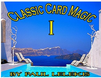 Classic Card Magic I by Paul A. Lelekis - Click Image to Close